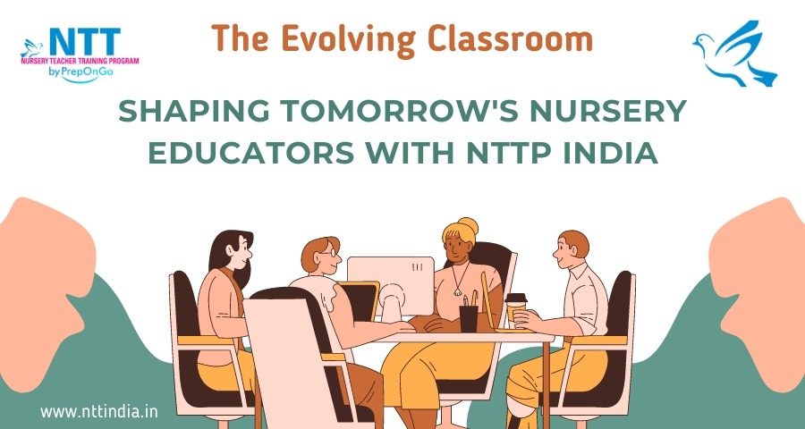Shaping Tomorrow's Nursery Educatiors with NTTP India