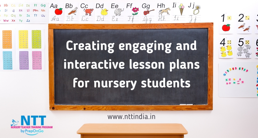 Creating engaging and interactive lesson plans for nursery students