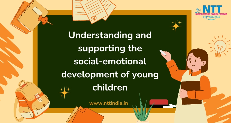 Understanding and supporting the social-emotional development of young children