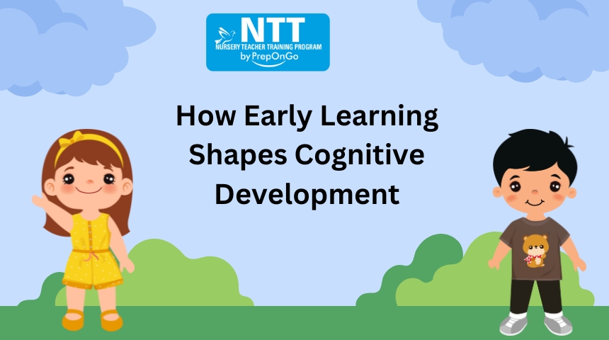 How Early Learning Shapes Cognitive Development (