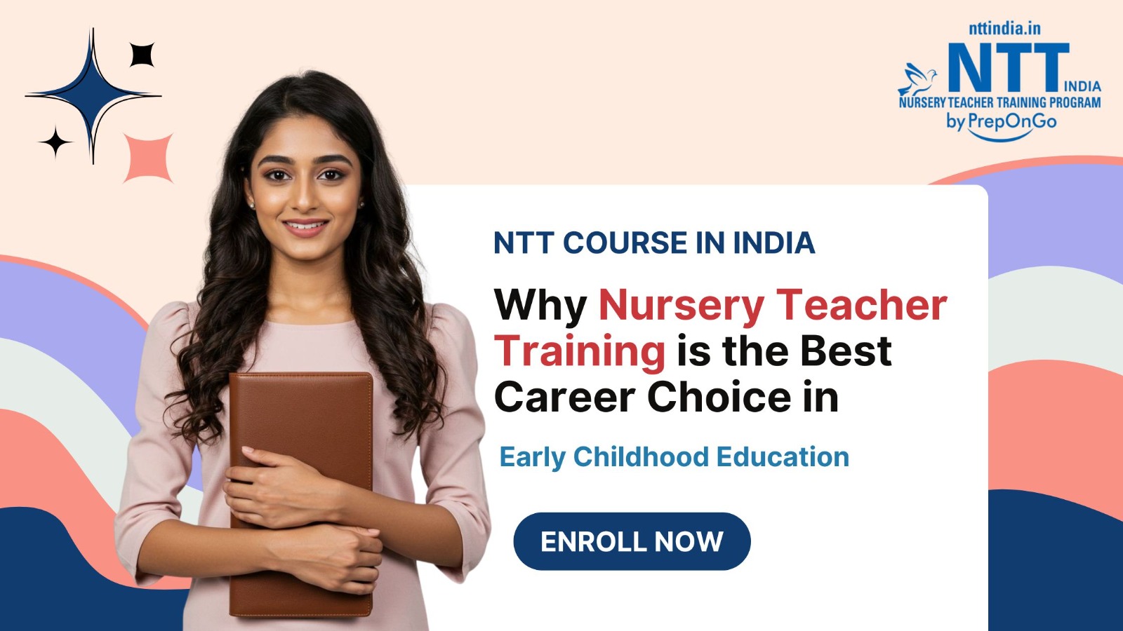 Young woman holding a notebook promoting NTT course in India for nursery teacher training and early childhood education careers