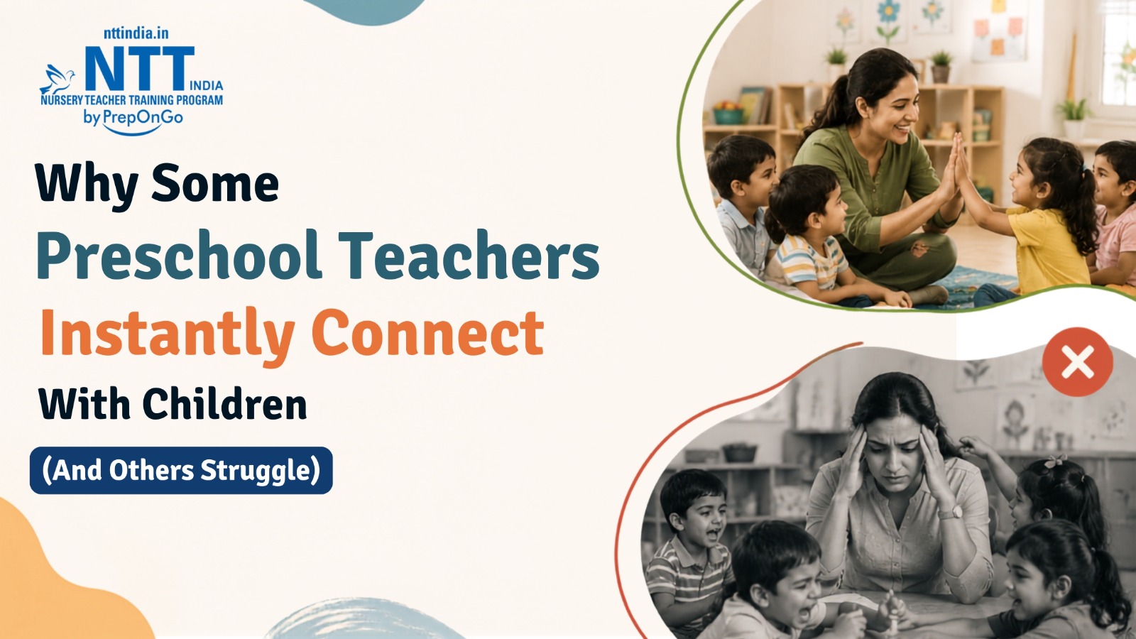 Preschool teacher engaging happily with young children in a classroom, highlighting the importance of building strong connections with children, contrasted with a stressed teacher struggling to manage a group of preschoolers.