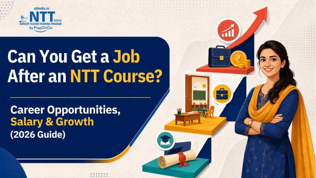 Illustration of a nursery teacher with career growth symbols, classroom setup, graduation certificate, and salary icons alongside the title "Can You Get a Job After an NTT Course? Career Opportunities, Salary & Growth (2026 Guide)".